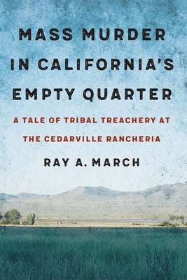 Mass Murder in California's Empty Quarter by March, Ray A.