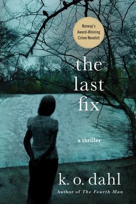 The Last Fix by Dahl, K. O.