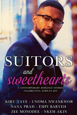 Suitors & Sweethearts: An African Romance Box Set by Taye, Kiru
