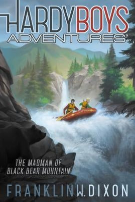 The Madman of Black Bear Mountain, Volume 12 by Dixon, Franklin W.