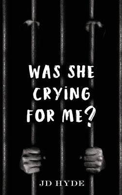 Was She Crying For Me? by Hyde, Jd