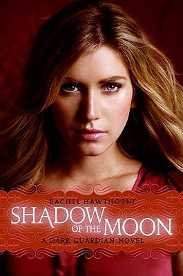 Dark Guardian #4: Shadow of the Moon by Hawthorne, Rachel