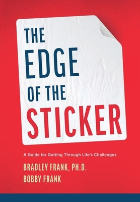 The Edge of the Sticker: A guide for getting through life's challenges by Frank, Bradley
