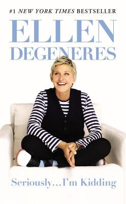Seriously...I'm Kidding by DeGeneres, Ellen