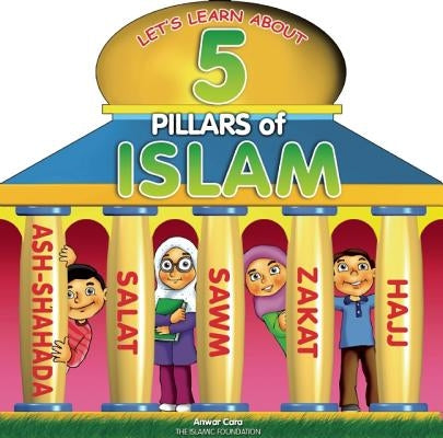 5 Pillars of Islam by Cara, Anwar