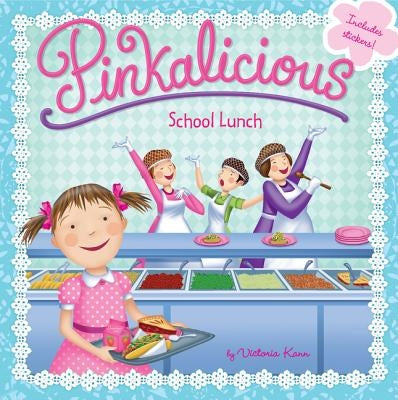 Pinkalicious: School Lunch by Kann, Victoria