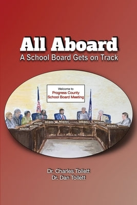 All Aboard: A School Board Gets on Track by Tollett, Charles