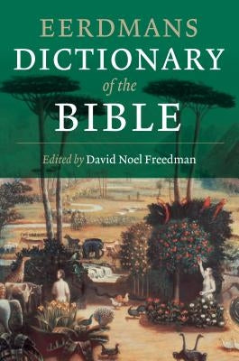 Eerdmans Dictionary of the Bible by Freedman, David Noel