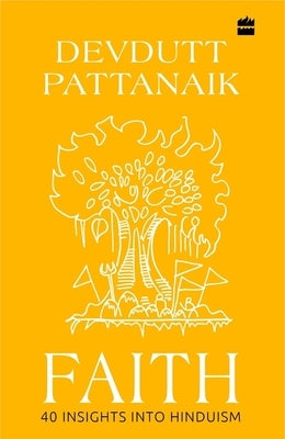 Faith: 40 Insights Into Hinduism by Devdutt Pattanaik