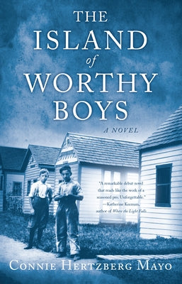 The Island of Worthy Boys by Mayo, Connie Hertzberg