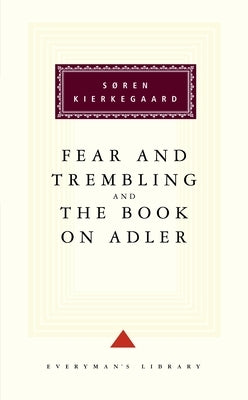 Fear and Trembling and the Book on Adler: Introduction by George Steiner by Kierkegaard, Soren