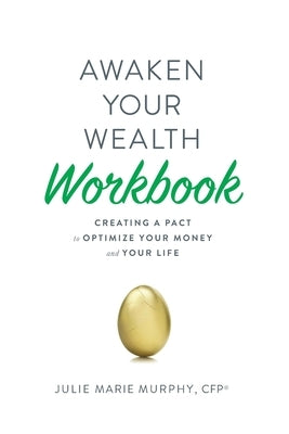 Awaken Your Wealth Workbook by Murphy, Julie Marie