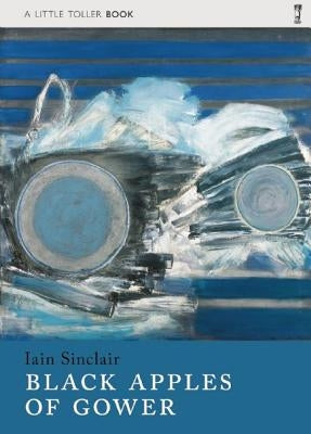 Black Apples of Gower by Sinclair, Iain