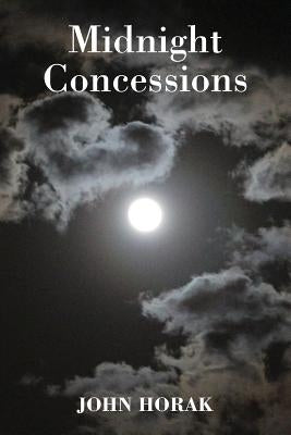 Midnight Concessions by Horak, John