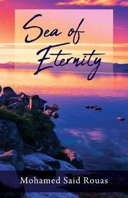 Sea of Eternity by Rouas, Mohamed Said