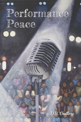Performance Peace by Guillory, D. B.