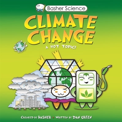 Basher Science: Climate Change: A Hot Topic by Basher, Simon