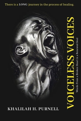 Voiceless Voices: Words from a Broken Heart & Renewed Soul by Purnell, Khalilah H.