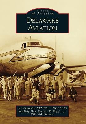 Delaware Aviation by Churchill (Atp Cfii Uscgaux), Jan