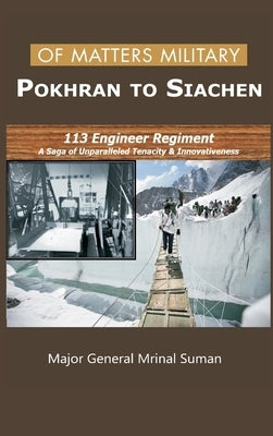 Of Matters Military - Pokhran to Siachen by Suman, Mrinal