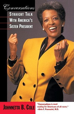 Conversations: Straight Talk with America's Sister President by Cole, Johnnetta B.