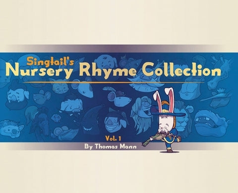 Singtail's Nursery Rhyme Collection: Vol.1 by Mann, Thomas Edward