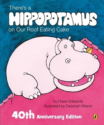 There's a Hippopotamus on Our Roof Eating Cake by Edwards, Hazel