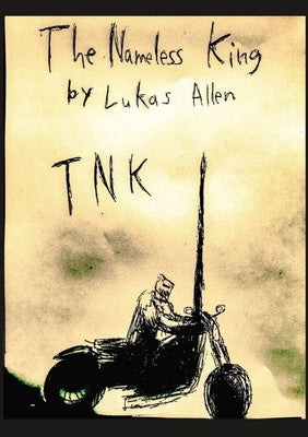 The Nameless King: Tnk by Allen, Lukas S.