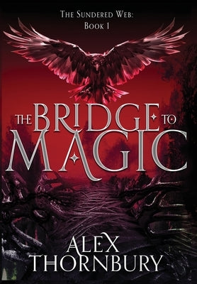 The Bridge to Magic by Thornbury, Alex