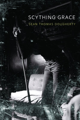 Scything Grace by Dougherty, Sean Thomas