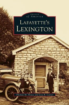 Lafayette's Lexington Kentucky by House, Thomas M.