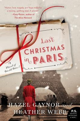 Last Christmas in Paris: A Novel of World War I by Gaynor, Hazel