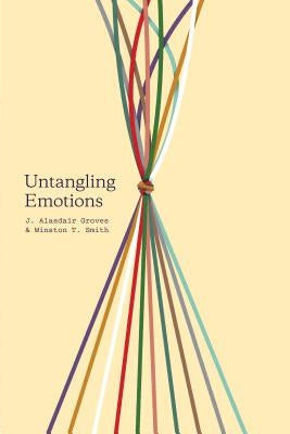 Untangling Emotions: "god's Gift of Emotions" by Groves, J. Alasdair