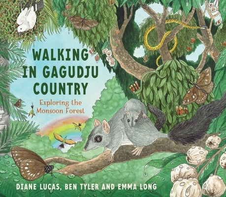 Walking in Gagudju Country: Exploring the Monsoon Forest by Lucas, Diane