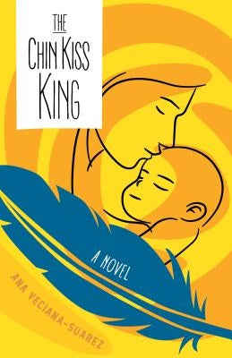 The Chin Kiss King by Veciana-Suarez, Ana
