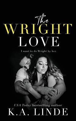 The Wright Love by Linde, K. A.
