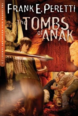 The Tombs of Anak by Peretti, Frank E.