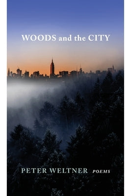 Woods and the City by Weltner, Peter