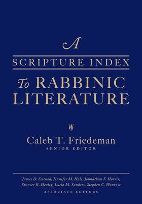 A Scripture Index to Rabbinic Literature by Friedeman, Caleb