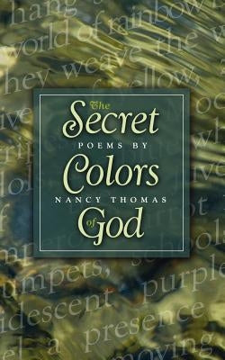 The Secret Colors of God by Thomas, Nancy