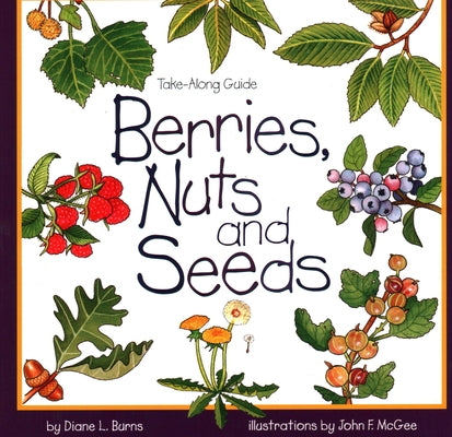 Berries, Nuts, and Seeds by Burns, Diane