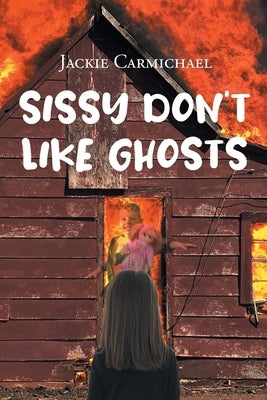 Sissy Don't Like Ghosts by Carmichael, Jackie