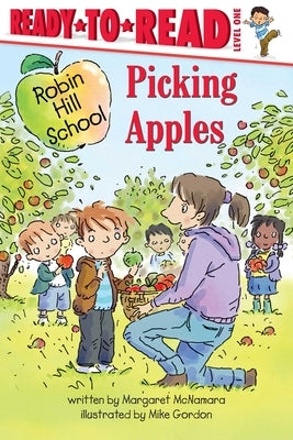 Picking Apples: Ready-To-Read Level 1 by McNamara, Margaret