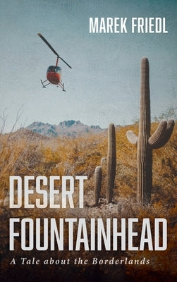 Desert Fountainhead by Friedl, Marek