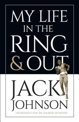 My Life in the Ring and Out by Johnson, Jack