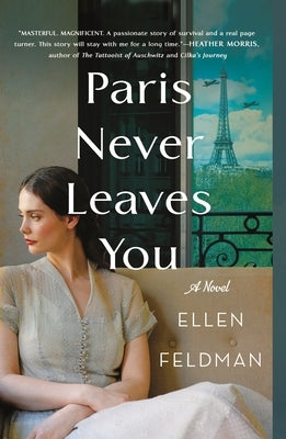 Paris Never Leaves You by Feldman, Ellen