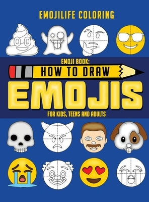 How to Draw Emojis: Learn to Draw 50 of your Favourite Emojis - For Kids, Teens & Adults by Emojilife Coloring