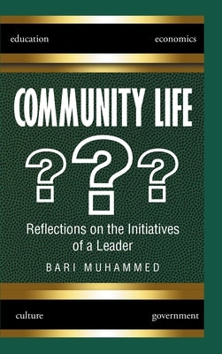 Community Life: What Is It, the Dire Need for It, and Why We Don't Have It by Muhammed, Bari