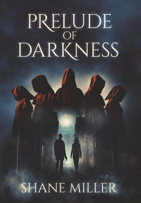 Prelude of Darkness by Miller, Shane