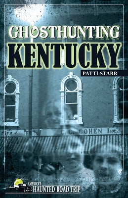 Ghosthunting Kentucky by Starr, Patti